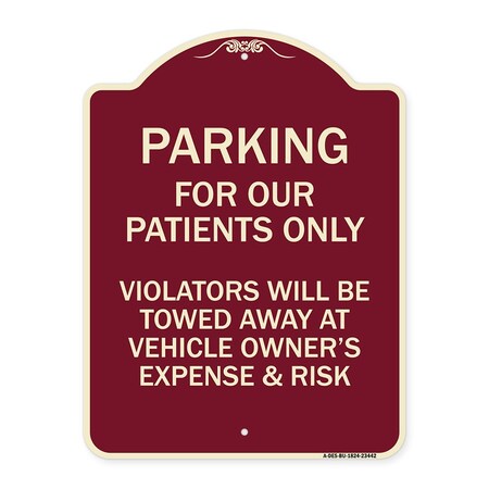 Signmission Parking for Our Patients Only Violators Will Be Towed Away at Vehicle Owners Expense, BU-1824-23442 A-DES-BU-1824-23442